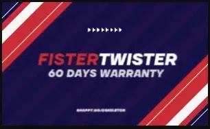 FISTERTWISTER PREMIUM | 30 DAYS WARRANTY